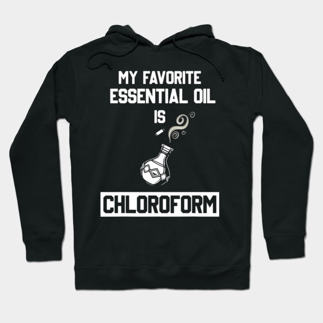 My favorite essential oil is chloroform colorful Hoodie by PHShirt